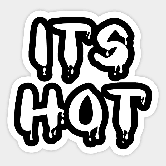 its hot Sticker by STRANGER